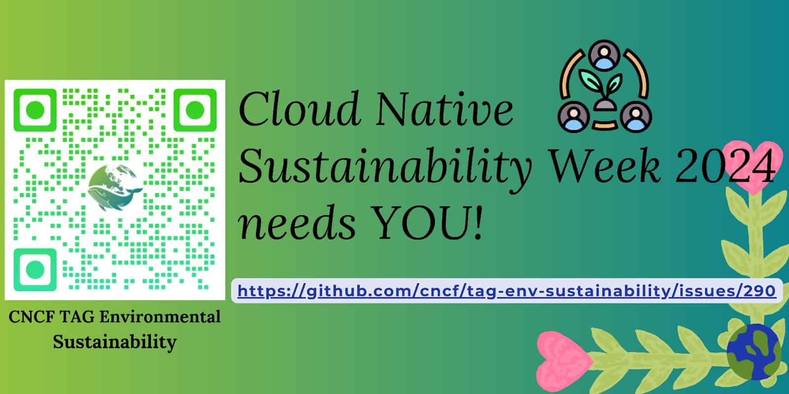Banner for encouraging to support and contribute to CNCF TAG Environmental Sustainability Cloud Native Sustainability Week 2024 by joining discussion in the dedicated GitHub issue: https://github.com/cncf/tag-env-sustainability/issues/290 