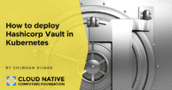 How to deploy Hashicorp Vault in Kubernetes