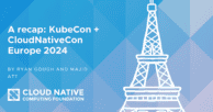 A recap: KubeCon + CloudNativeCon Europe 2024