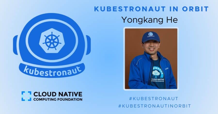 Kubestronaut in Orbit: Yongkang He | CNCF