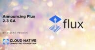 Announcing Flux 2.3 GA