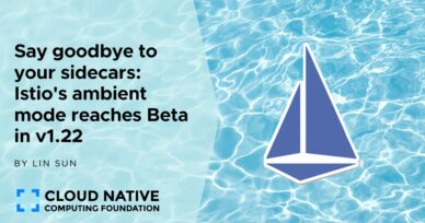 Say goodbye to your sidecars: Istio’s ambient mode reaches Beta in v1.22
