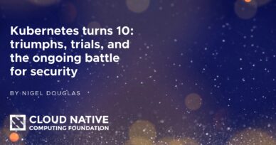 Kubernetes turns 10: triumphs, trials, and the ongoing battle for security