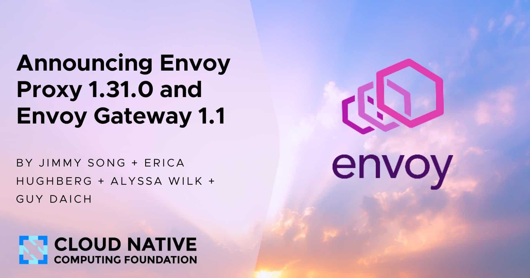 宣布Envoy Proxy 1.31.0和Envoy Gateway 1.1