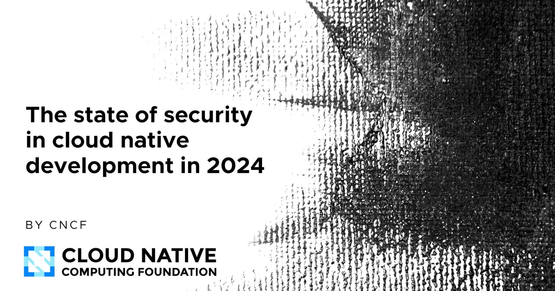 The state of security in cloud native development 2024 CNCF