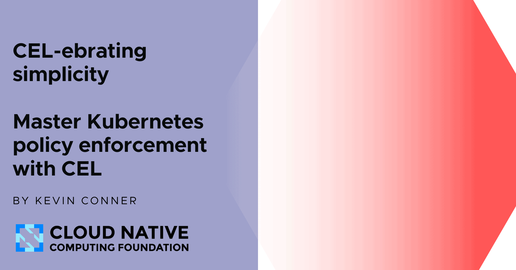 庆祝CEL的简单性：掌握Kubernetes政策执行与CEL
