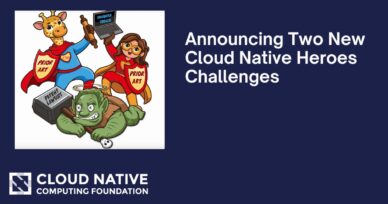 Announcing Two New Cloud Native Heroes Challenges