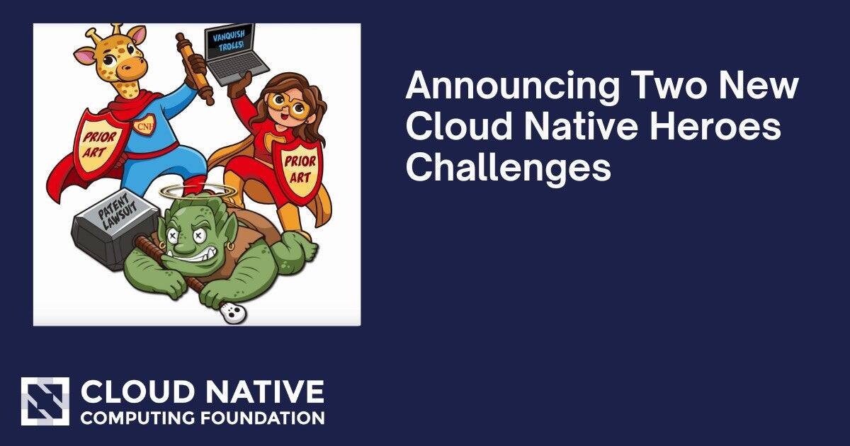 Announcing Two New Cloud Native Heroes Challenges | CNCF