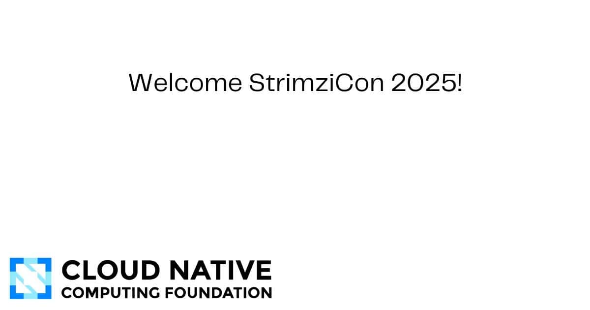 欢迎参加StrimziCon 2025！