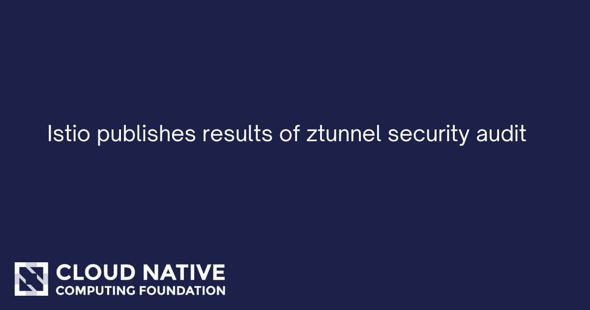 Istio发布ztunnel安全审计结果