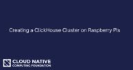 Creating a ClickHouse Cluster on Raspberry Pis