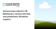 Announcing Linkerd 2.18: Battlescars, lessons learned, and preliminary Windows support