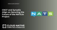 CNCF and Synadia Align on Securing the Future of the NATS.io Project 