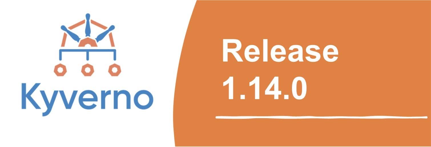 Kyverno release 1.14.0