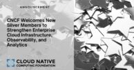 CNCF Welcomes New Silver Members to Strengthen Enterprise Cloud Infrastructure, Observability, and Analytics