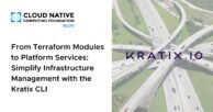 From Terraform Modules to Platform Services: Simplify Infrastructure Management with the Kratix CLI