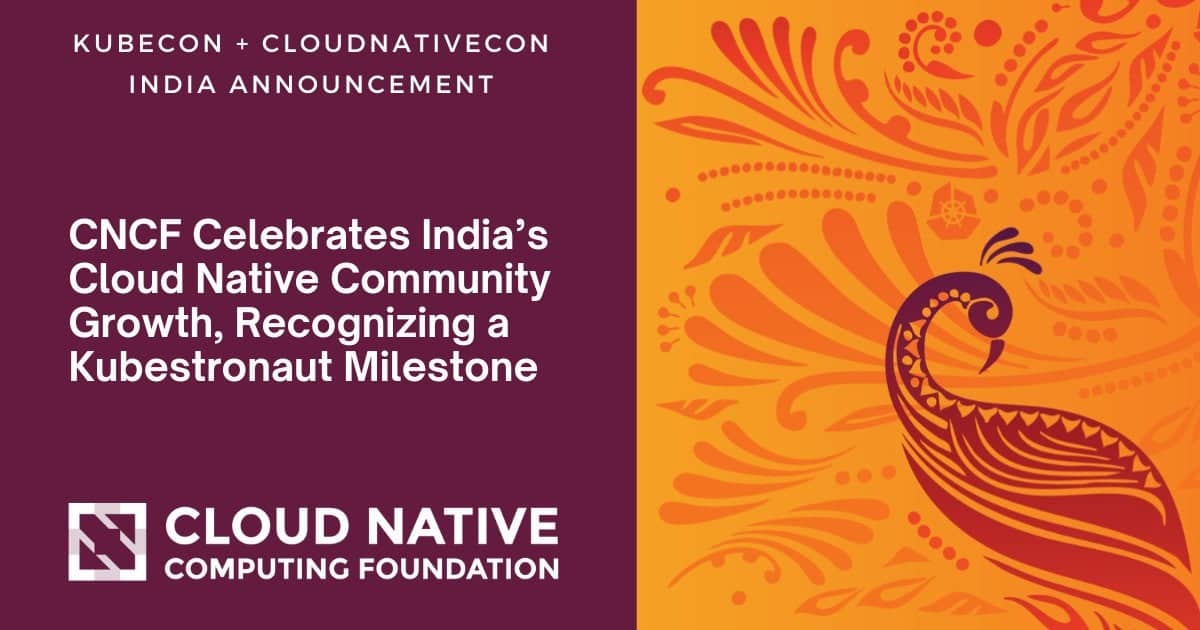 CNCF庆祝印度云原生社区的成长，表彰Kubestronaut里程碑