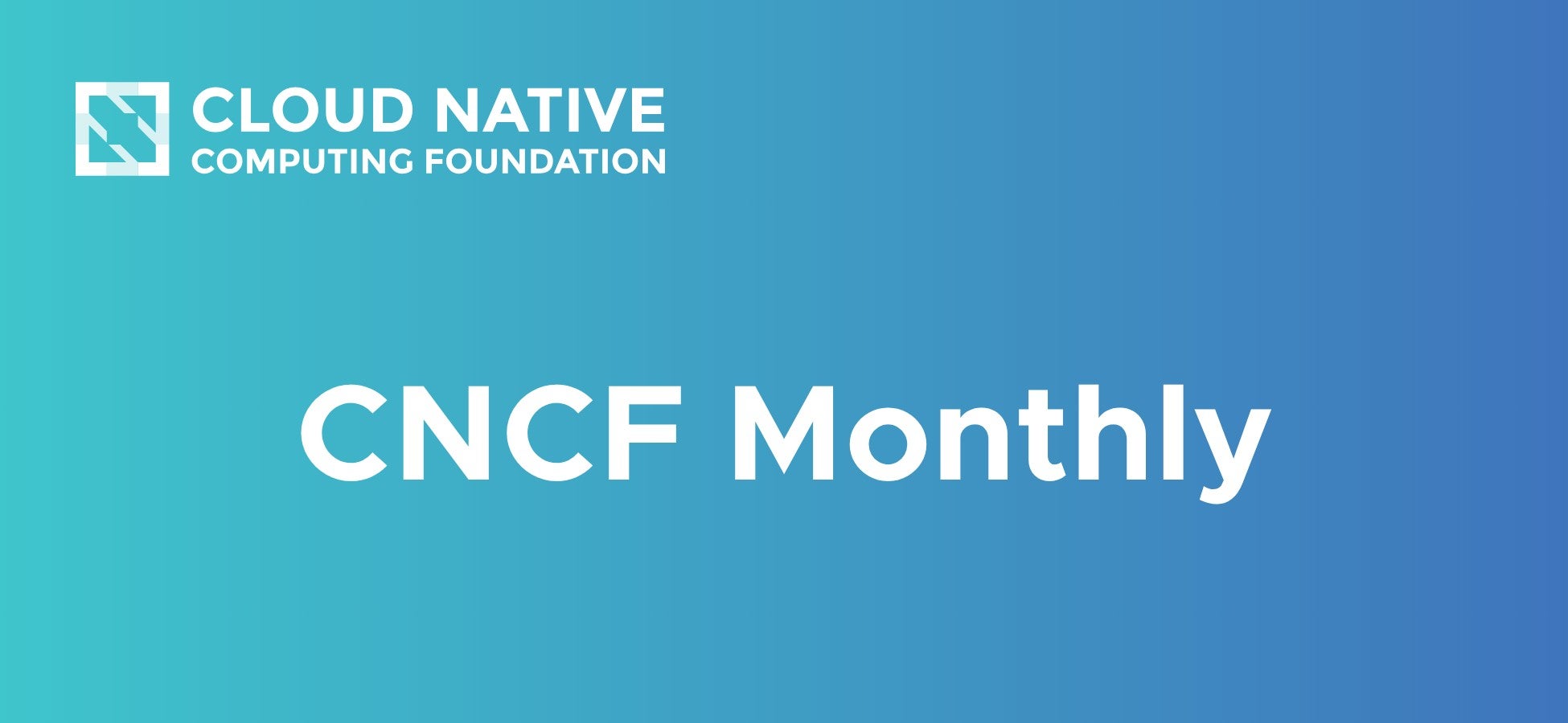 CNCF Monthly