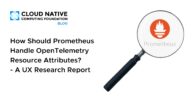 How Should Prometheus Handle OpenTelemetry Resource Attributes? – A UX Research Report