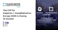 The CFP for KubeCon + CloudNativeCon Europe 2025 Is Closing 12 October