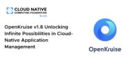 OpenKruise v1.8 Unlocking Infinite Possibilities in Cloud-Native Application Management