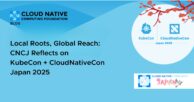 Local Roots, Global Reach: CNCJ Reflects on KubeCon + CloudNativeCon Japan 2025