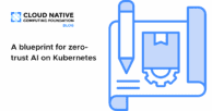 A blueprint for zero-trust AI on Kubernetes