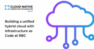 Building a unified hybrid cloud with Infrastructure as Code at RBC