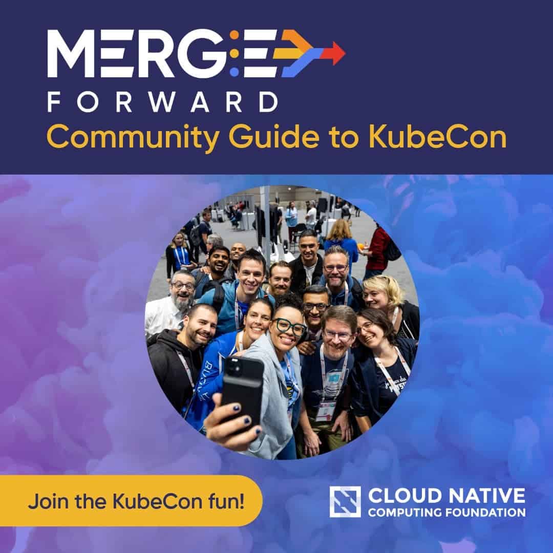 不仅要参加KubeCon + CloudNativeCon，还要提升你的体验！