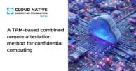 A TPM-based combined remote attestation method for confidential computing