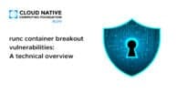runc container breakout  vulnerabilities: A technical overview