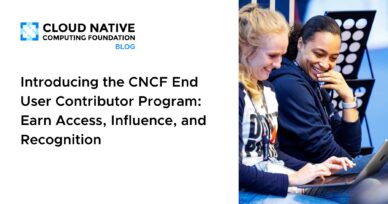 Introducing the CNCF End User Contributor Program: Earn Access, Influence, and Recognition