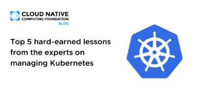 Top 5 hard-earned lessons from the experts on managing Kubernetes