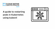 A guide to restarting pods in Kubernetes using kubectl