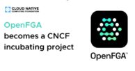 OpenFGA Becomes a CNCF Incubating Project