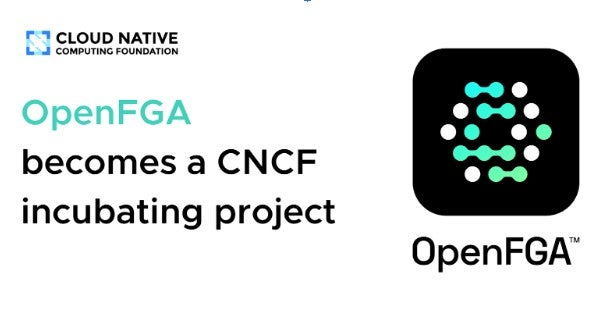 OpenFGA成为CNCF孵化项目