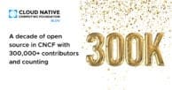 A decade of open source in CNCF with 300,000+ contributors and counting