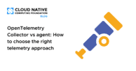 OpenTelemetry Collector vs agent: How to choose the right telemetry approach