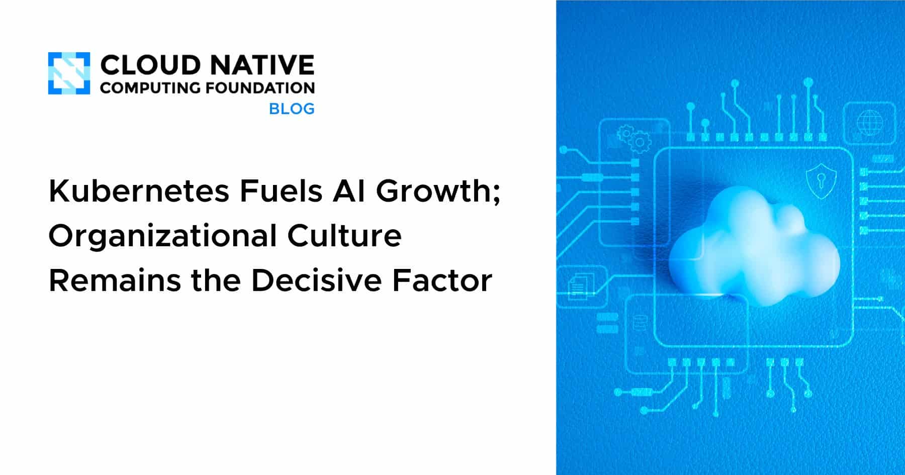 Kubernetes推动AI增长；组织文化仍是决定性因素