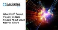 What CNCF Project Velocity in 2025 Reveals About Cloud Native’s Future