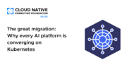 The great migration: Why every AI platform is converging on Kubernetes