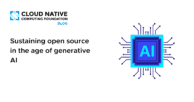 Sustaining open source in the age of generative AI