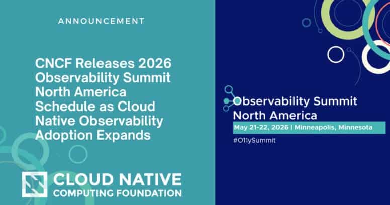 CNCF Releases 2026 Observability Summit North America Schedule as Cloud Native Observability Adoption Expands