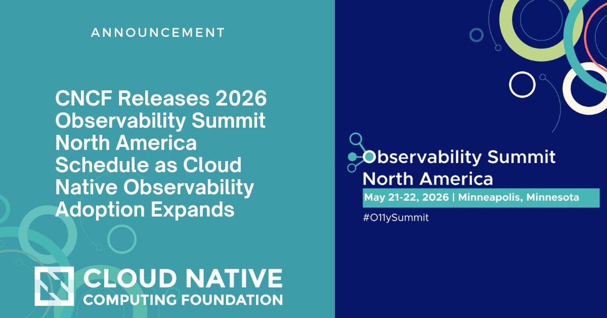 CNCF Releases 2026 Observability Summit North America Schedule as Cloud Native Observability Adoption Expands