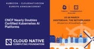 CNCF Nearly Doubles Certified Kubernetes AI Platforms