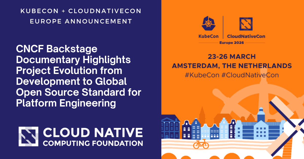 CNCF《Backstage》纪录片聚焦项目从开发到全球开源标准的演变，推动平台工程的发展