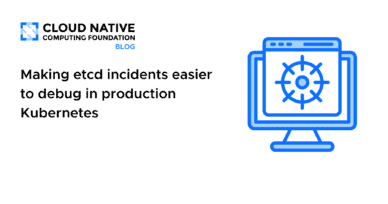 Making etcd incidents easier to debug in production Kubernetes