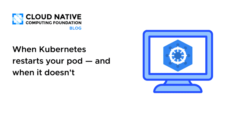 When Kubernetes restarts your pod — And when it doesn’t