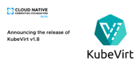Announcing the release of KubeVirt v1.8