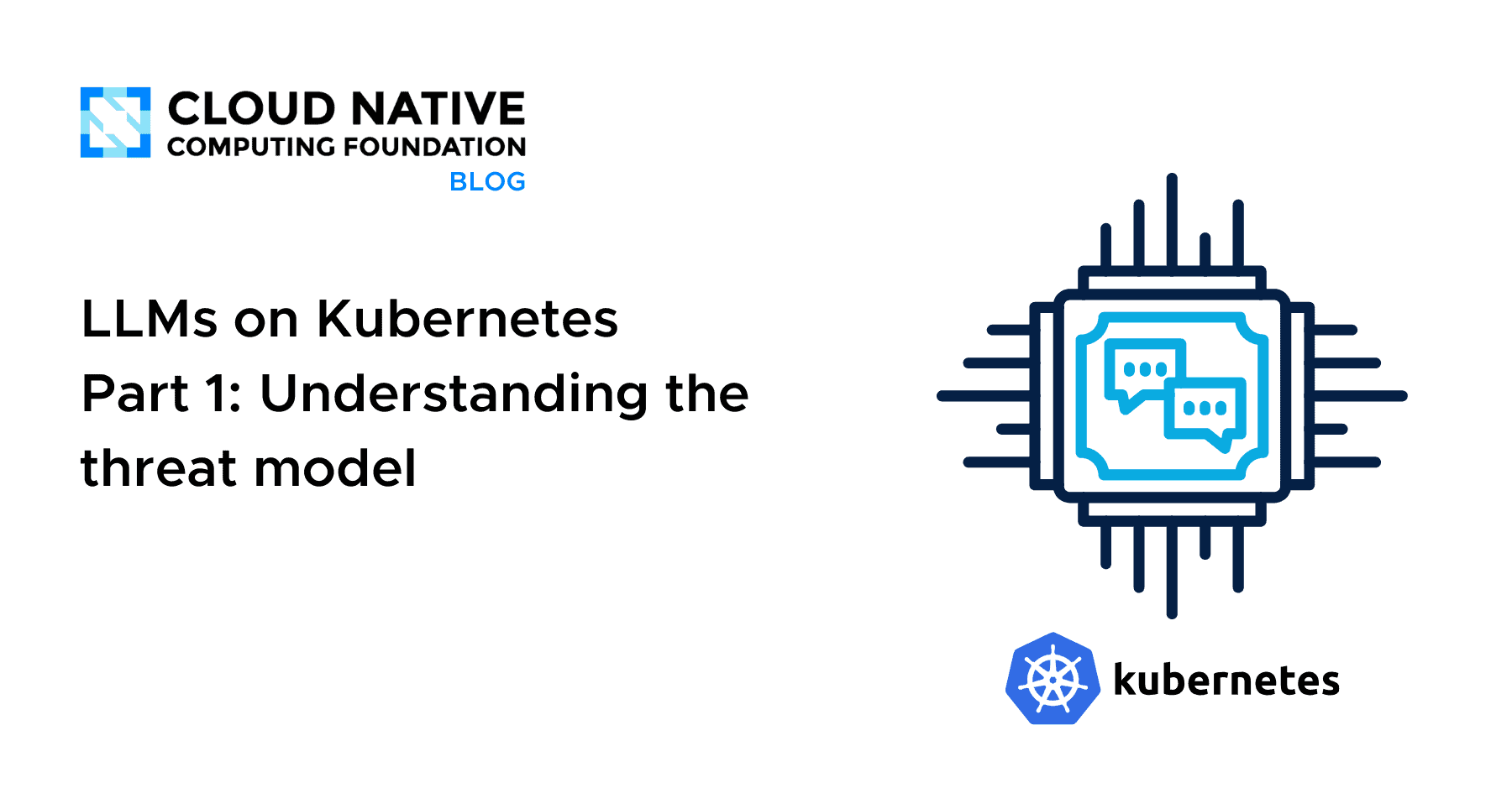 Kubernetes上的大型语言模型（LLM）第一部分：理解威胁模型